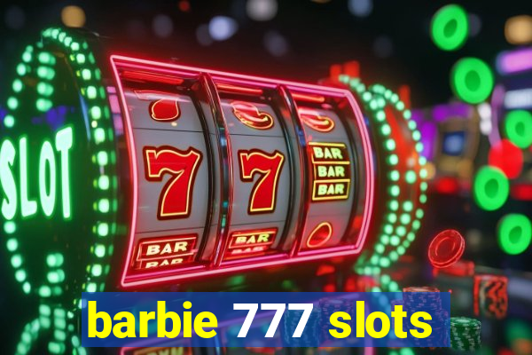 barbie 777 slots